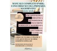 Manuale Completo PNRR3 Concorso Scuola Primaria aggiornato 2025/26. Con quiz delle scorse edizioni spiegati. Superare al meglio la prova scritta: Con ... (domande in inglese ed informatica annesse).