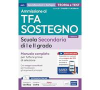 Manuale concorso TFA sostegno scuola secondaria I e II grado. Manuale completo per tutte le prove di selezione