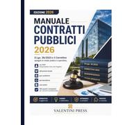 Manuale Contratti Pubblici 2026: D.Lgs. 36/2023 e il Correttivo spiegati in modo pratico e operativo, con RUP (Responsabile Unico del Progetto), ... e 500 quesiti commentati per concorsi e prof