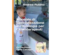 Manuale del corso di specializzazione in oncologia per Clownterapeuti