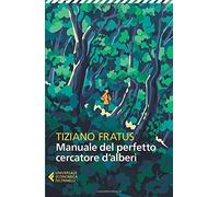 Manuale Del Perfetto Cercatore D'alberi