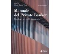 Manuale Del Private Banker. Pianificare Nel Wealth Management