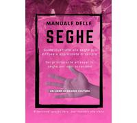 Manuale delle Seghe, divertente scherzo regalo per il vostro amico o amica: fotolibro scherzo, sorpresa divertente e inaspettata, ideale per compleanni feste party, risate assicurate