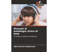 Manuale di Audiologia clinica di base: Per studenti di medicina e specializzandi