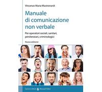 Manuale di comunicazione non verbale. Per operatori sociali, penitenziari, criminologici