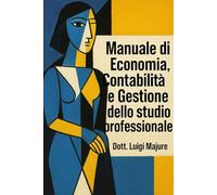 Manuale di Economia, Contabilità e Gestione dello studio professionale