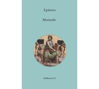 Manuale di Epitteto: (Traduzione di Giacomo Leopardi)