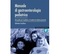 Manuale Di Gastroenterologia Pediatrica. Una Guida Per Il Pediatra E Il Medico Di Medicina Generale