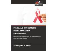MANUALE DI GESTIONE DELLA MALATTIA FALCIFORME: PRINCIPI E CURE DI EMERGENZA NELLE AREE RURALI E SFIDE NELLE AREE URBANE