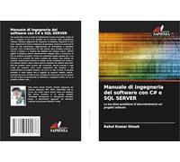 Manuale di ingegneria del software con C# e SQL SERVER: La tua dose quotidiana di documentazione sui progetti software