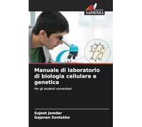Manuale di laboratorio di biologia cellulare e genetica