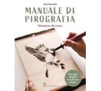 Manuale Di Pirografia. Introduzione Alla Tecnica