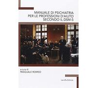 Manuale Di Psichiatria Per Le Professioni D'aiuto Secondo Il