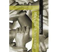 Manuale di Sociologia: Manuale completo per il concorso docenti