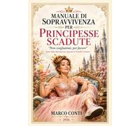 Manuale di sopravvivenza per principesse scadute: “Non svegliatemi, per favore” (anti-fiaba liberamente ispirata ai Fratelli Grimm)