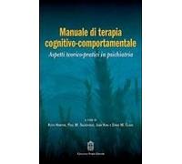Manuale Di Terapia Cognitivo-Comportamentale. Aspetti Teorico-Pratici In Psichiatria