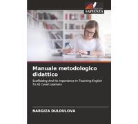 Manuale metodologico didattico: Scaffolding And Its Importance In Teaching EnglishTo A1 Level Learners