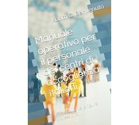 Manuale operativo per il personale dei centri di accoglienza italiani: Rivolto a tutte le figure professionali