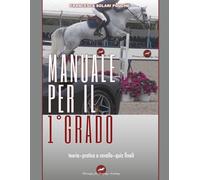 Manuale per il Primo Grado: Teoria, pratica a cavallo, quiz finali