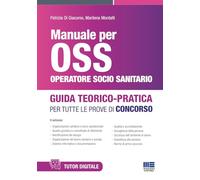 Manuale per OSS Operatore Socio Sanitario - Guida Teorico Pratica per tutte le prove di concorso