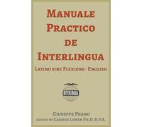 Manuale Practico de Interlingua: Practical Manual of Interlingua