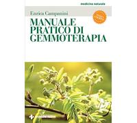 Manuale pratico di gemmoterapia. Nuova ediz.