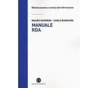 Manuale Rda. Lo Standard Di Metadatazione Per L'era Digitale