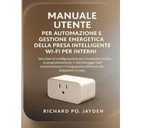 MANUALE UTENTE PER AUTOMAZIONE E GESTIONE ENERGETICA DELLA PRESA INTELLIGENTE WI-FI PER INTERNI
