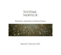 Manuel 3 : Système Nerveux: Régulation, adaptation et décision clinique