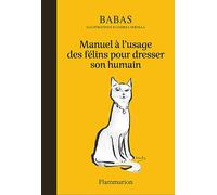 Manuel à l'usage des félins pour dresser son humain