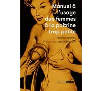 Manuel à l'usage des femmes à la poitrine trop petite: Collection re-créative d’annonces publicitaires parues dans la presse féminine 1950-1970