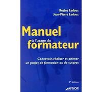 MANUEL A L'USAGE DU FORMATEUR 2E EDITION. CONCEVOIR, REALISER ET ANIMER UN PROJE