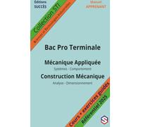 Manuel APPRENANT Bac Pro Terminale: Mécanique Appliquée - Construction Mécanique