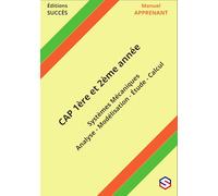 Manuel APPRENANT CAP 1ère et 2ème année: Systèmes Mécaniques - Analyse - Modélisation - Étude - Calcul