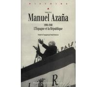 Manuel Azaña: L'Espagne et la République, 1880-1940