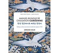 Manuel bilingue de civilisation coréenne Politique, culture, économie et société des origines à 1910 - Chan Young Park - Armand Colin - broché - Méthode de langue