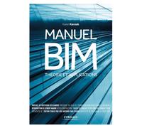Manuel BIM Théorie et applications. - Karen Kensek - Eyrolles - broché - Manuel
