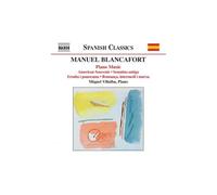 Manuel Blancafort – Intégrale pour piano, volume 4 – NAXOS