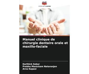 Manuel clinique de chirurgie dentaire orale et maxillo-faciale
