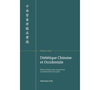 Manuel Clinique de Diététique Chinoise et Occidentale: Pour acupuncteurs et professionnels de la santé