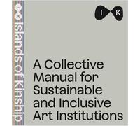 Manuel collectif pour des institutions artistiques inclusives et durables