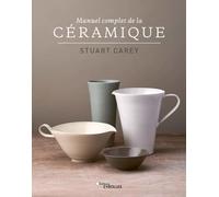 Stuart Carey – Manuel complet de la céramique – Groupe Eyrolles