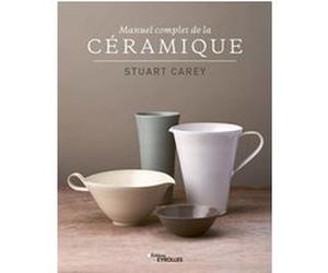 Manuel complet de la céramique Stuart Carey (Auteur)