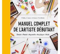 Patrice Baffou – Manuel complet de l'artiste débutant – Dessin, Aquarelle, Acrylique – Cartonné