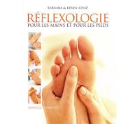Manuel complet de réflexologie pour les mains et pour les pieds