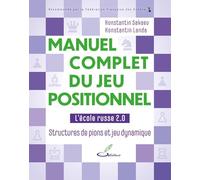 Manuel complet du jeu positionnel, Structuresde pions et jeu dynamique: L'école russe 2.0 - Structures de pions et jeu dynamique