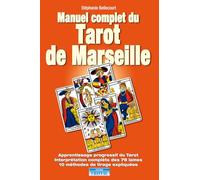 Manuel complet du tarot de Marseille - Apprentissage progressif du Tarot