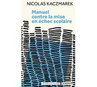 Manuel contre la mise en échec scolaire - Nicolas Kaczmarek - La Dispute - broché - Essai