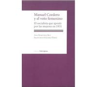 Manuel Cordero y el voto femenino: El socialista que apostó por las mujeres en 1931