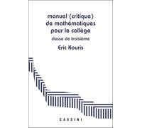 Manuel (critique) de mathématiques pour le collège Classe de 3e: Démontrer, rédiger, calculer